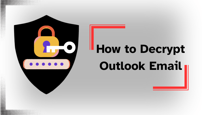 Decrypt Outlook Email using Encryption Removal Solution