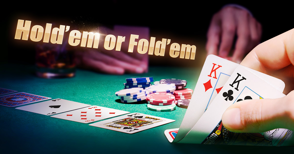 Hold’em or Fold’em