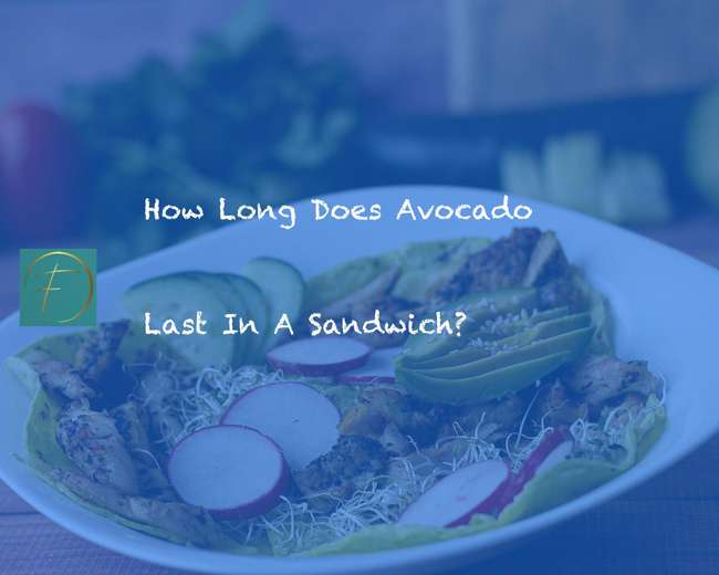 How Long Does Avocado Last In A Sandwich? Fork & Spoon Kitchen
