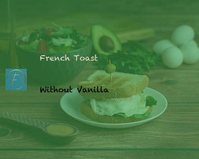 French Toast Without Vanilla Fork & Spoon Kitchen