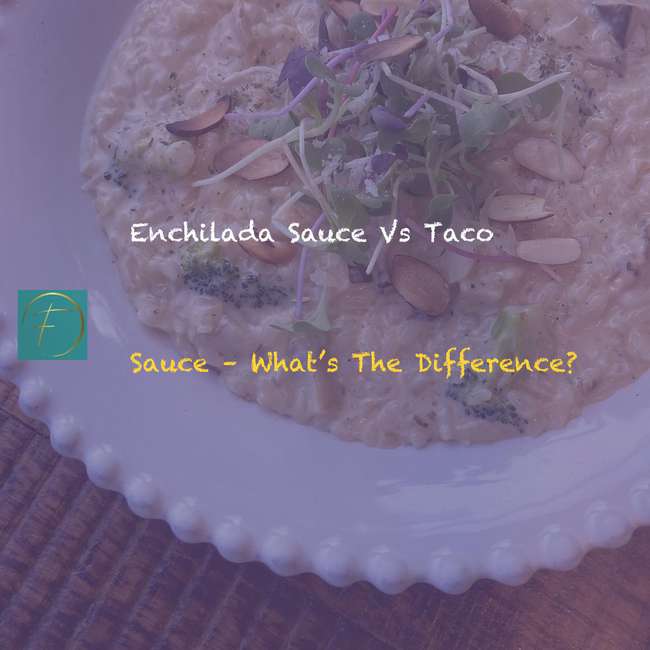 Enchilada Sauce Vs Taco Sauce What’s The Difference? Fork & Spoon