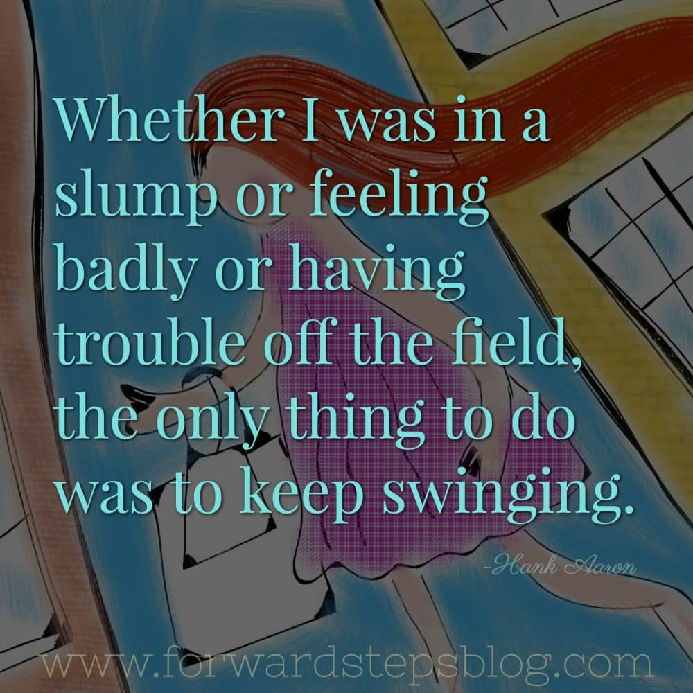 The Thing To Do Is To Keep Swinging! Forward Steps