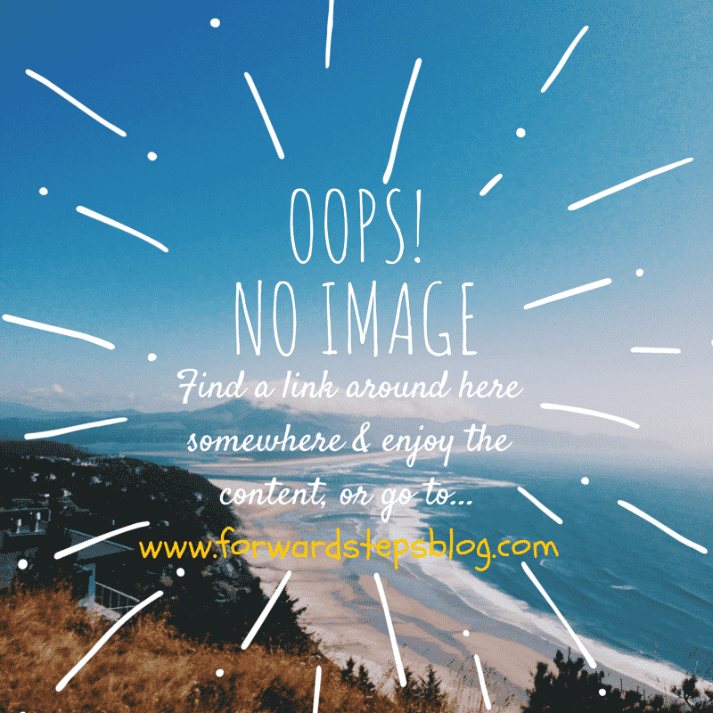 Are You Feeling A Little Bit Weary? Forward Steps