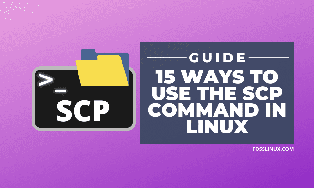 15 ways to use the SCP command to transfer data in Linux