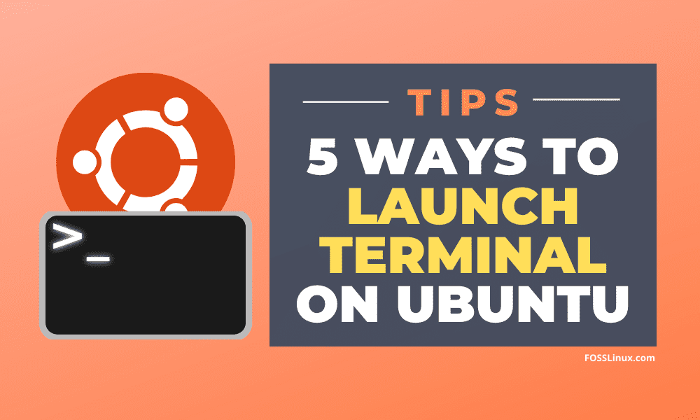 5 Ways to Open a Terminal in Ubuntu FOSS Linux