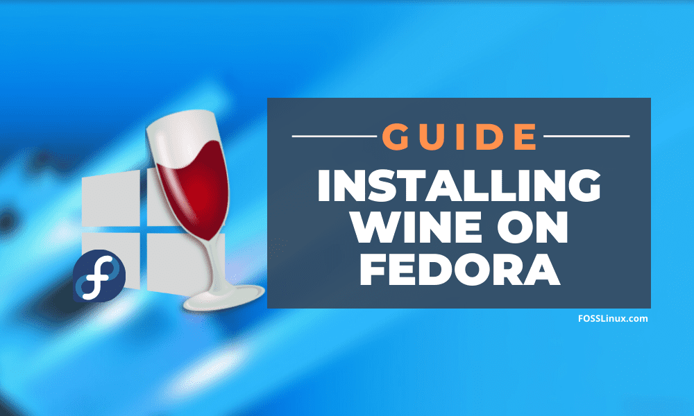 How to install Wine on Fedora Workstation FOSS Linux
