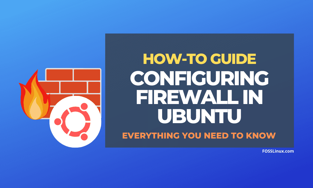 How to configure the Ubuntu Firewall (UFW)