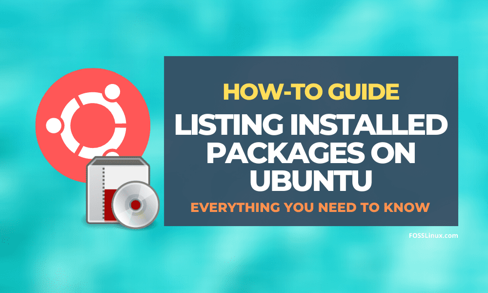 How to list the installed Packages on Ubuntu FOSS Linux