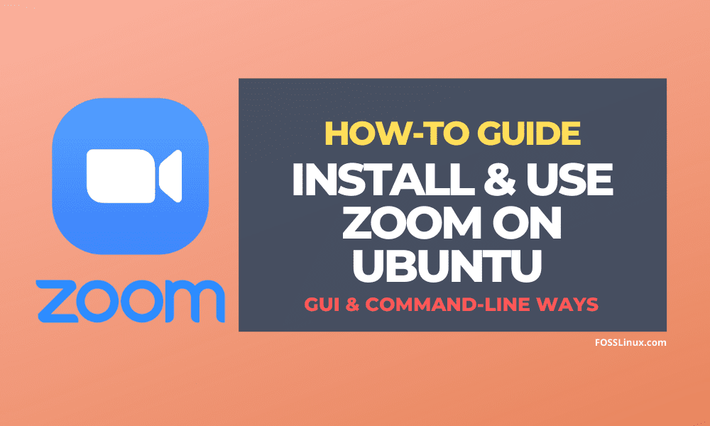 How to install and use Zoom on Ubuntu FOSS Linux