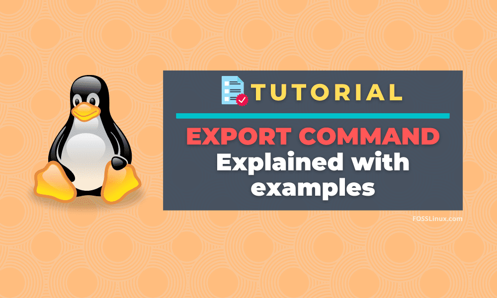 Linux Export Command Examples FOSS Linux