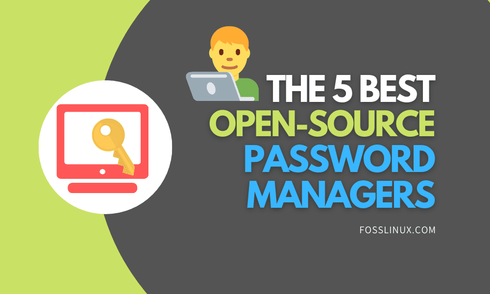 The 5 Best Open Source Password Managers FOSS Linux