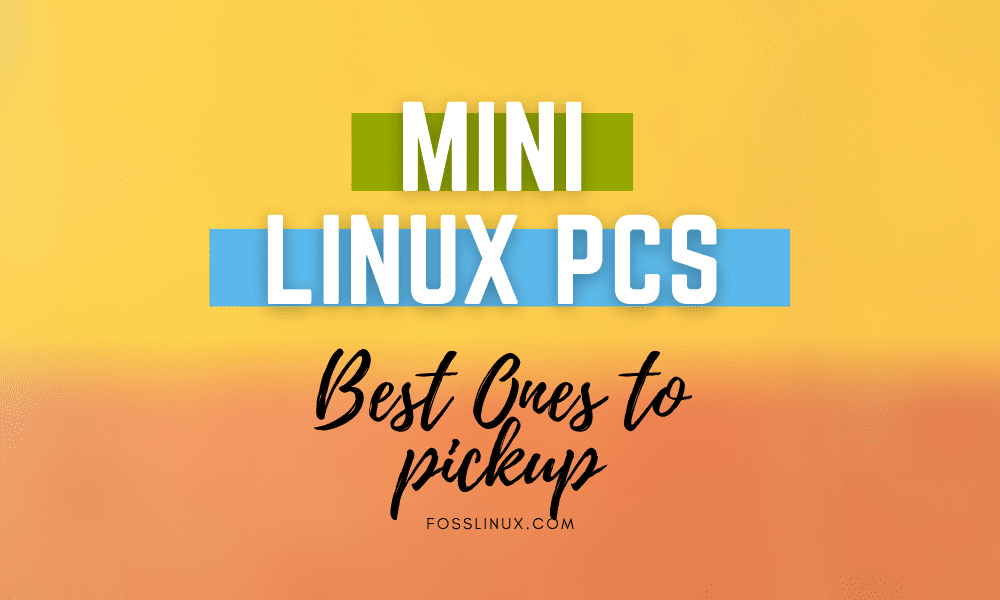 10 Linux Based Mini PCs to Buy in 2020 FOSS Linux