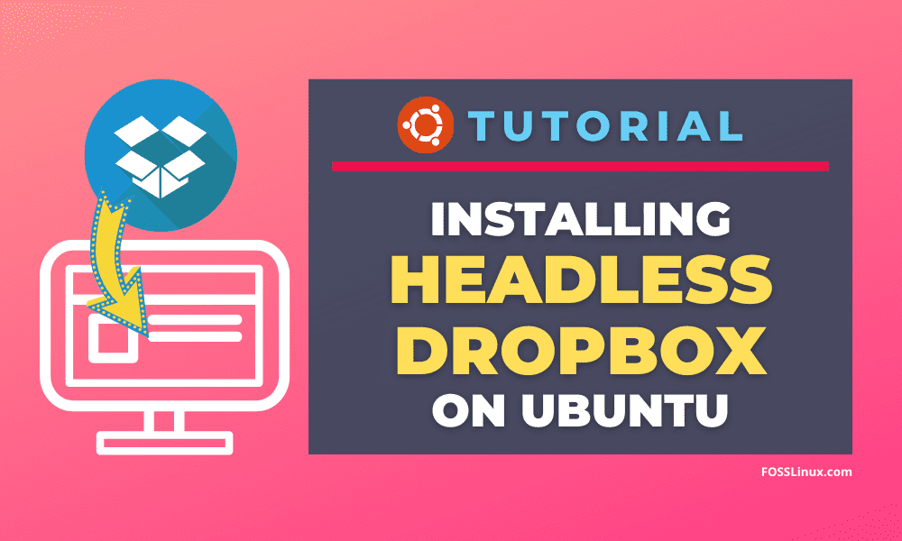 How to install Headless Dropbox on Ubuntu Server FOSS Linux
