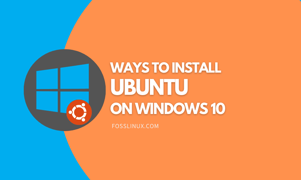 How to install Ubuntu on Windows 10 FOSS Linux