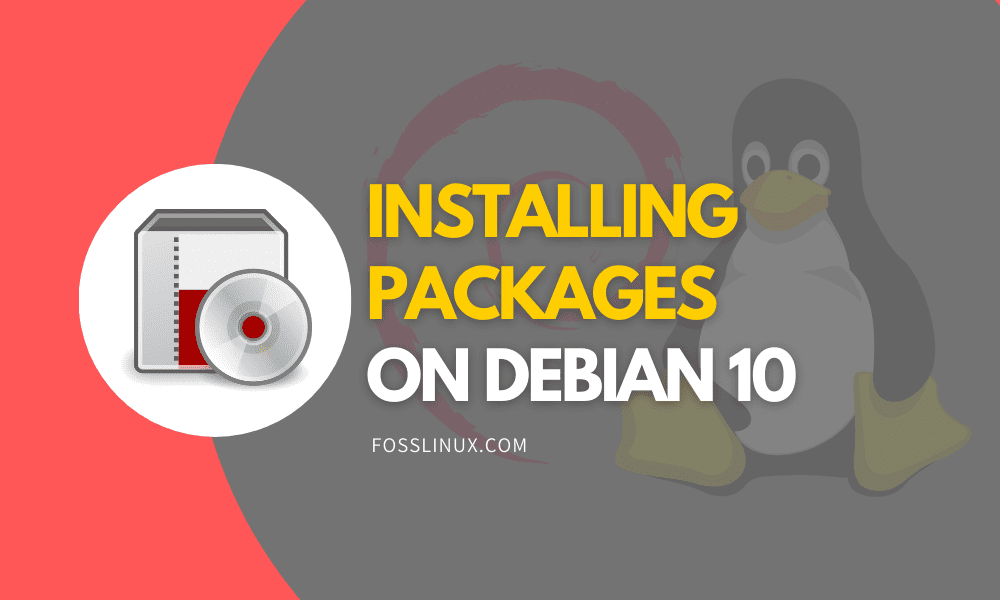 How to install Packages on Debian 10 FOSS Linux