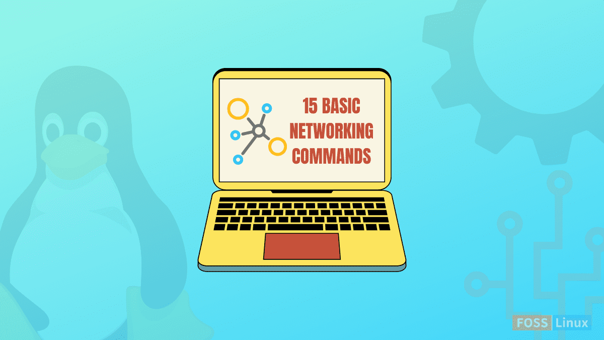 15 Basic Linux Networking Commands You Should Know