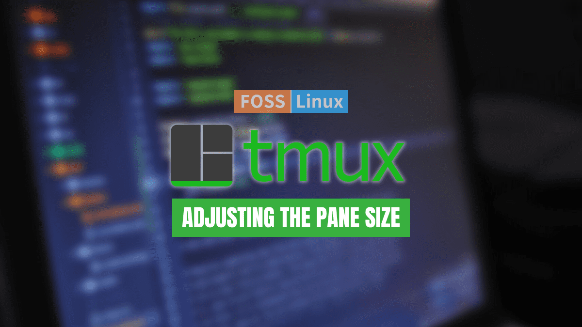 How to adjust the Tmux pane size FOSS Linux