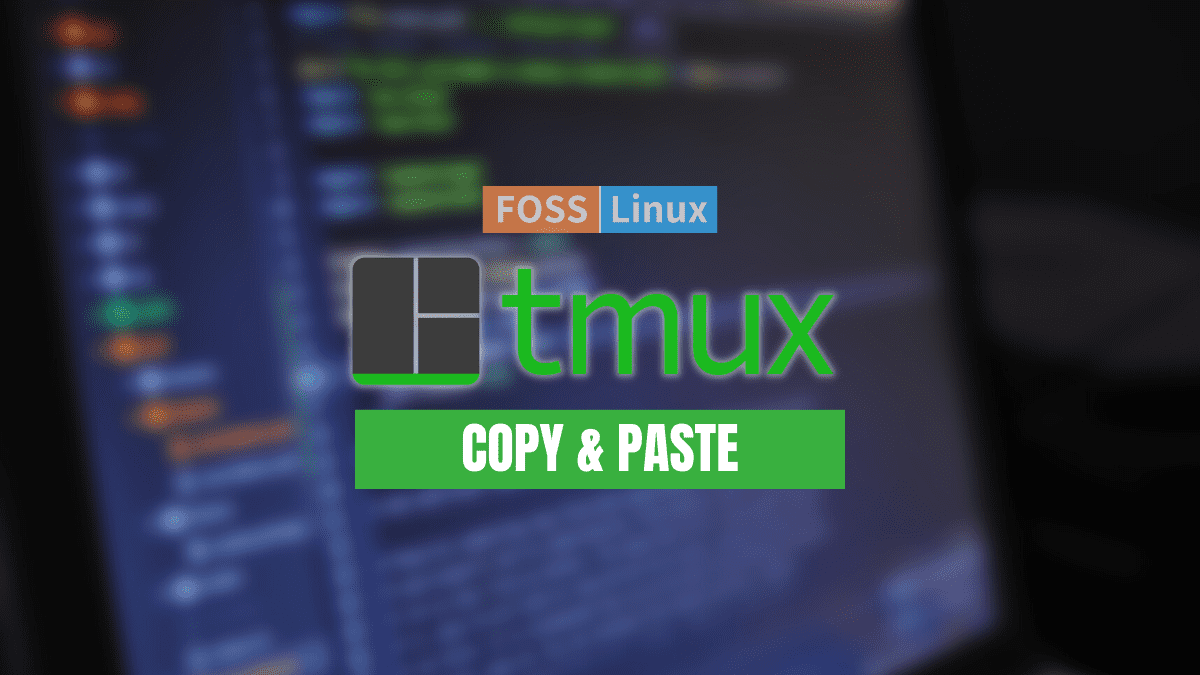 How to copy and paste with a clipboard in Tmux FOSS Linux