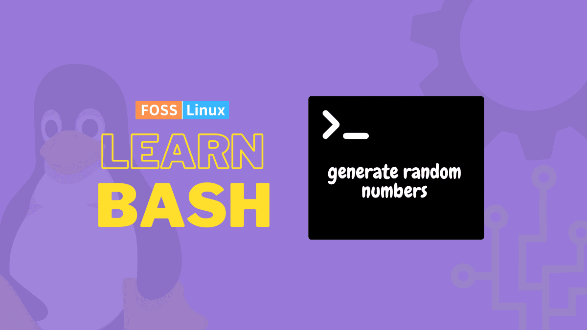 How to generate random numbers in Bash FOSS Linux