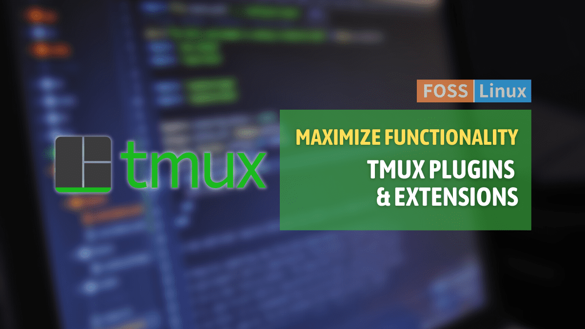 Tmux Plugins & Extensions Maximize Functionality