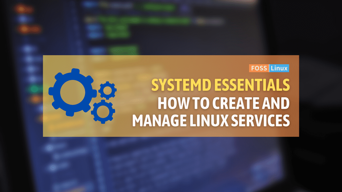 StepbyStep Guide Creating a Linux Service Using Systemd
