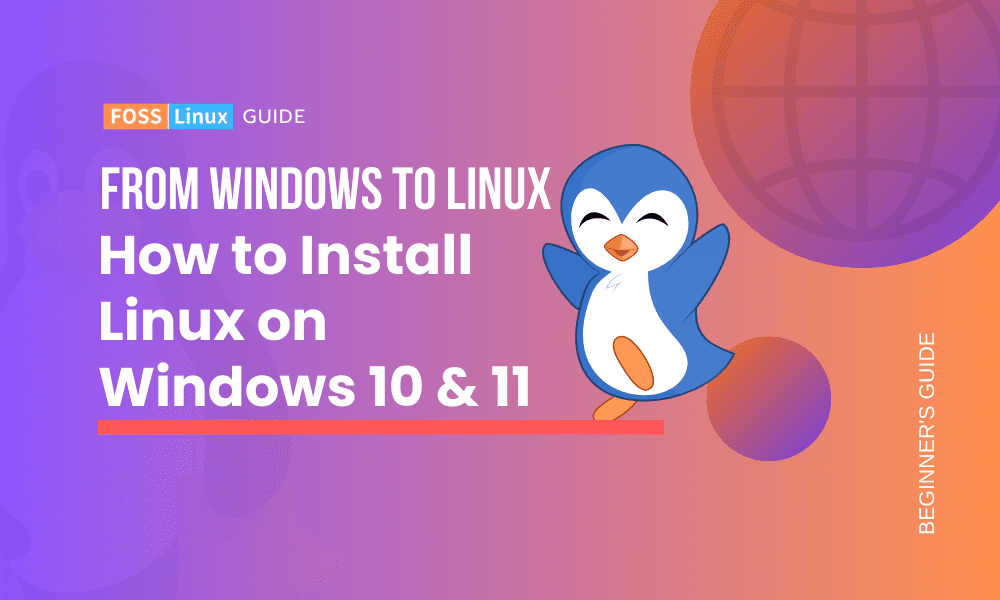 A Beginner's Guide to Installing Linux on Windows 10 & 11