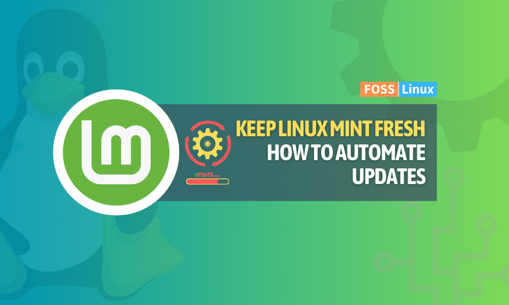 How to Set Up Automatic Updates in Linux Mint FOSS Linux