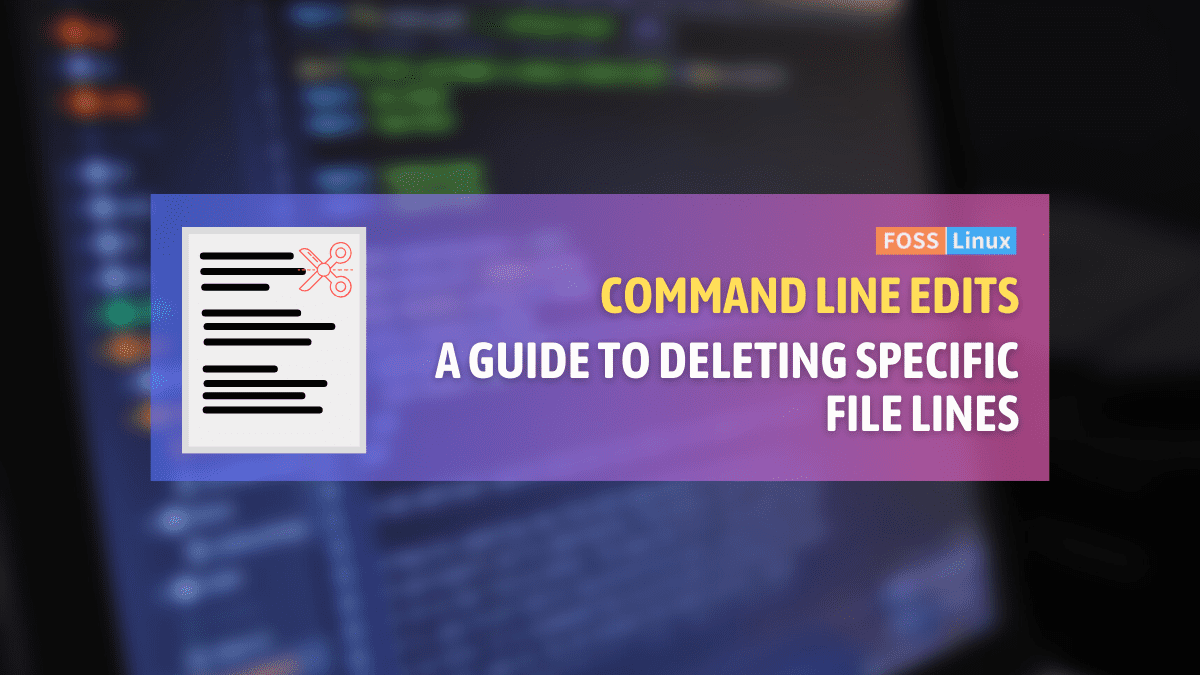 How to Delete Specific Lines from Files Via Command Line