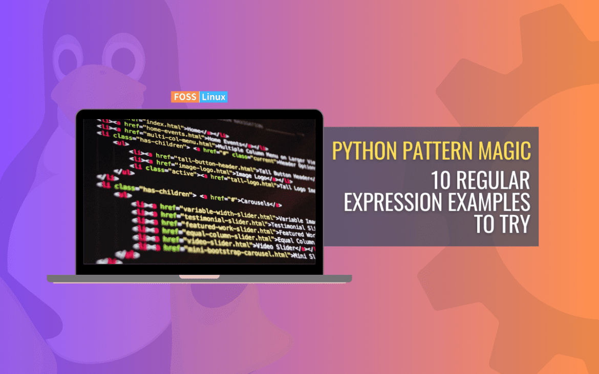 Python Regular Expressions with 10 Examples FOSS Linux