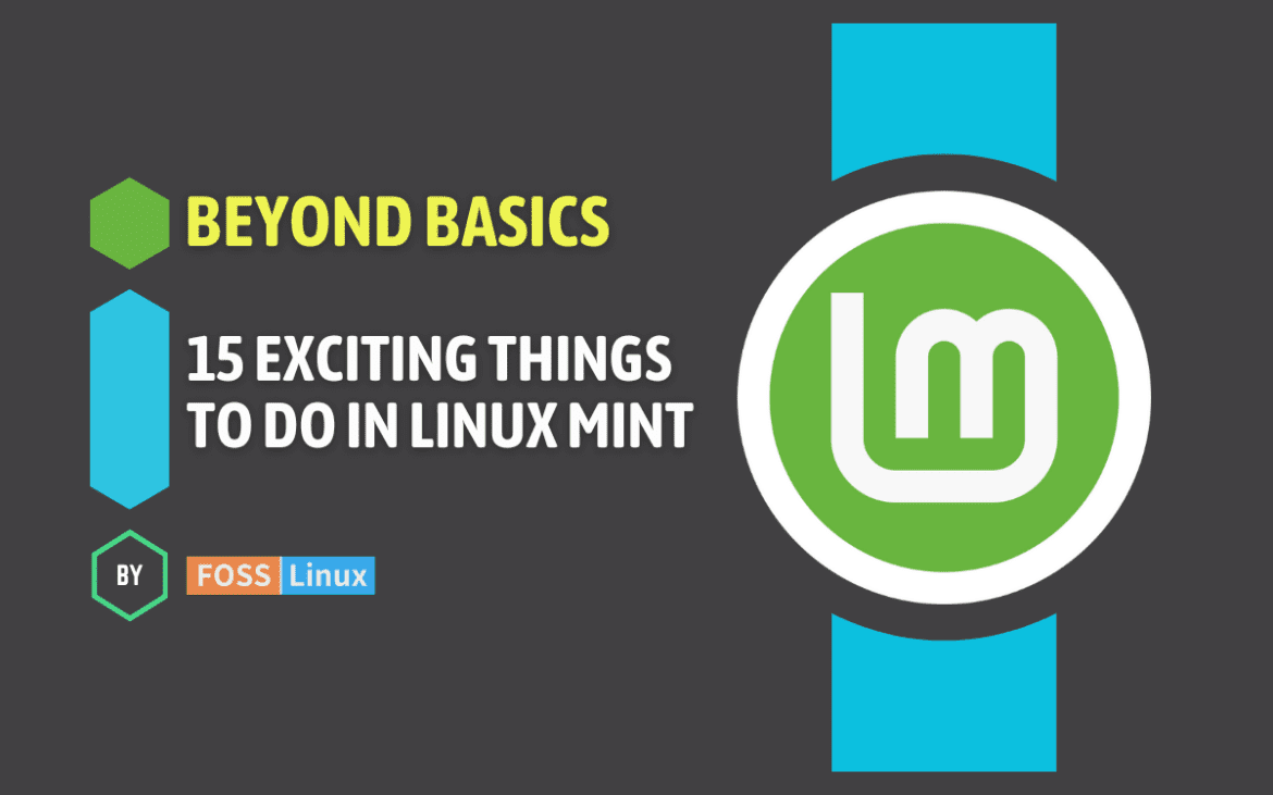 15 Cool Things To Do On Linux Mint FOSS Linux