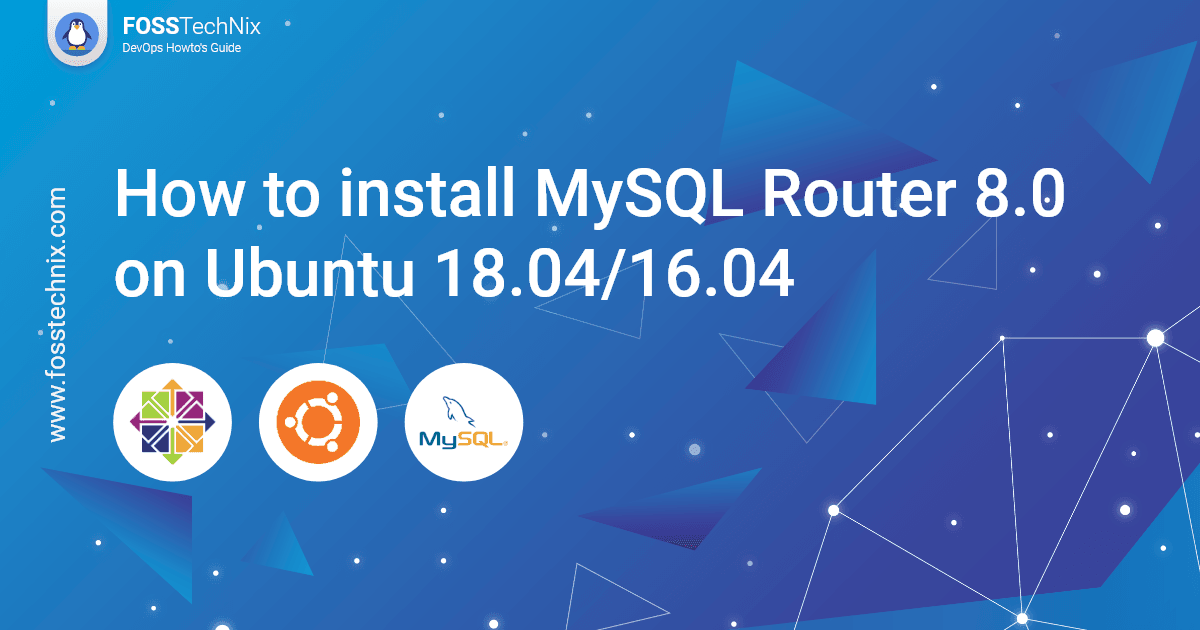 MySQL Router 8.0 MySQL Router Configuration on Ubuntu 18.04