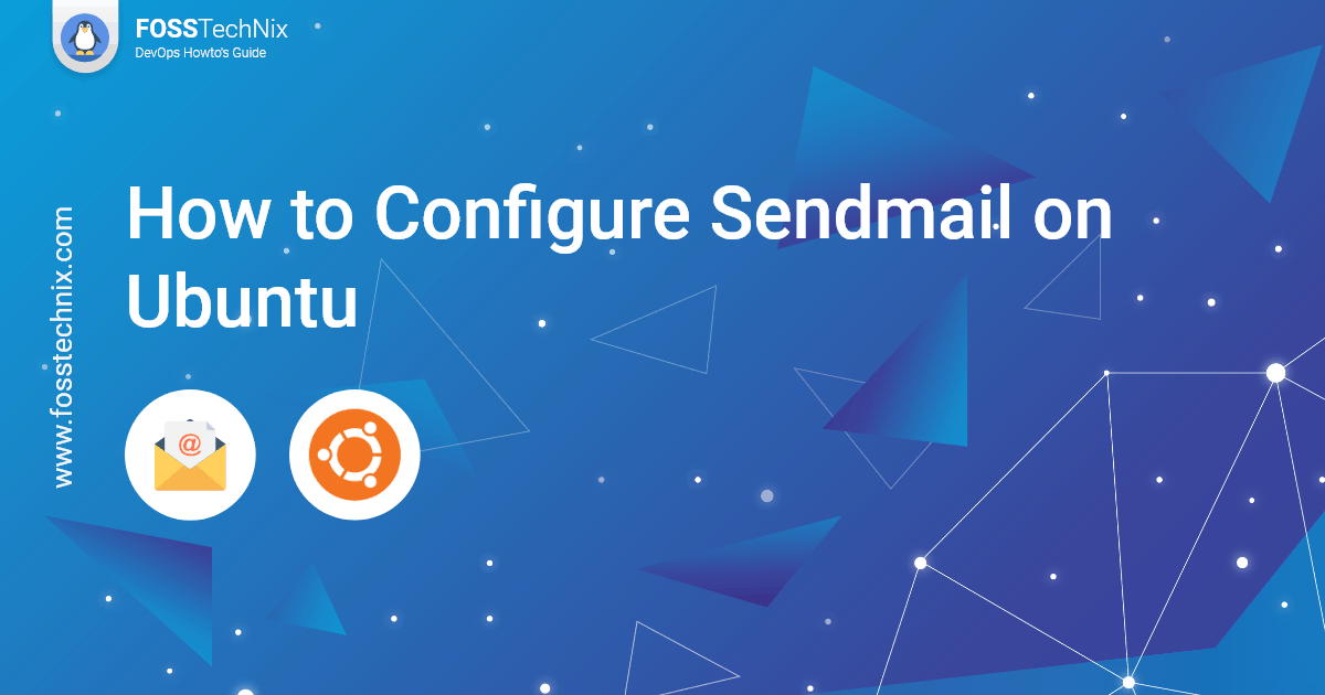 How to Configure Sendmail to Relay Emails using Gmail SMTP on Ubuntu 18