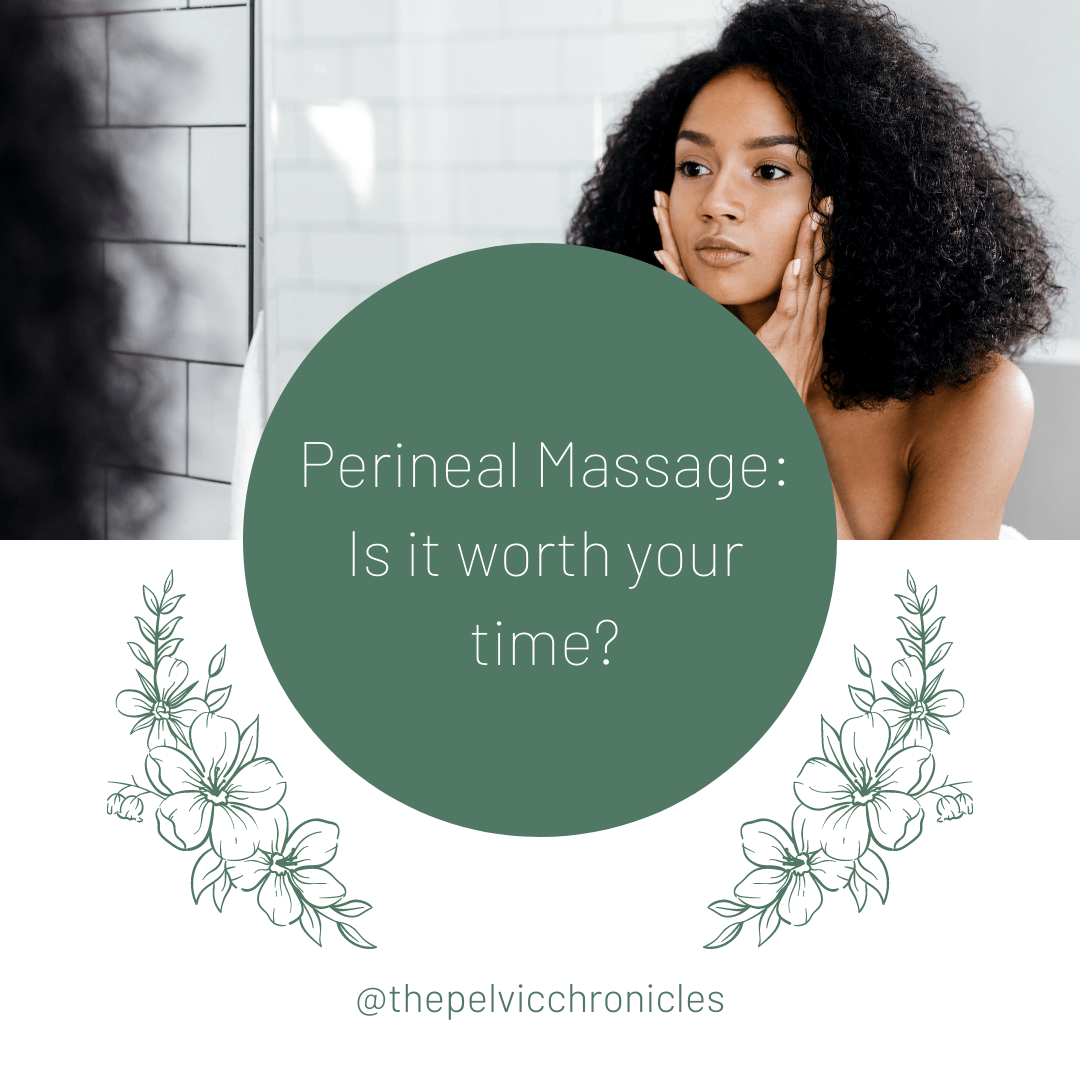 Perineal Massage Is it worth your time? Foundational Concepts
