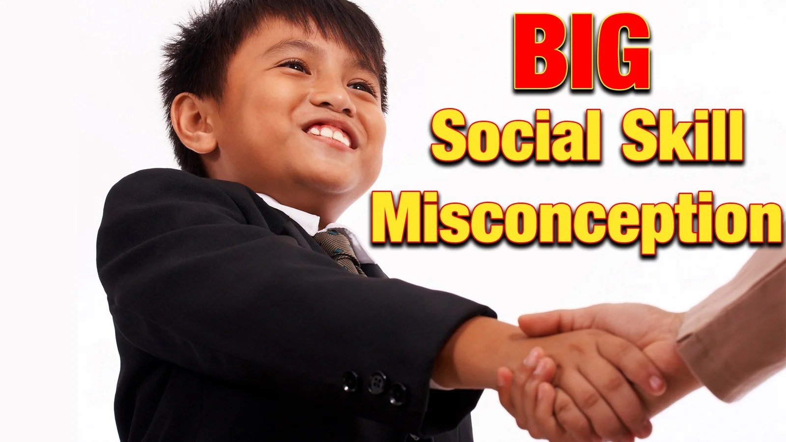 The BIG Social Skill Misconception Foundations of Communication