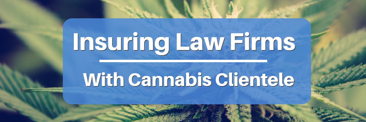 Insuring Law Firms with Cannabis Clientele Founders Professional