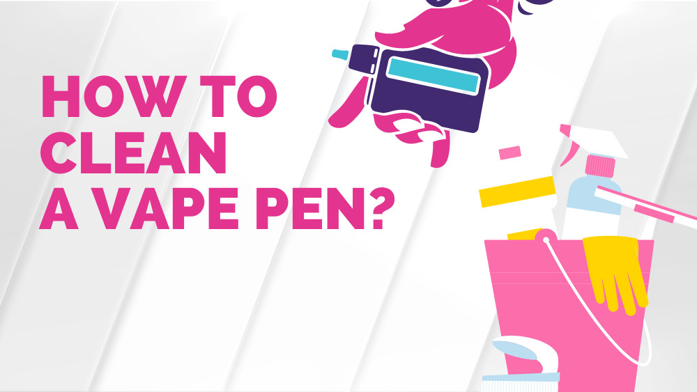 How to Clean Your Vape Pen StepbyStep Guide for Beginners