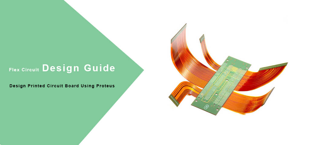 Flex Circuit Design Guide Design Printed Circuit Board Using Proteus