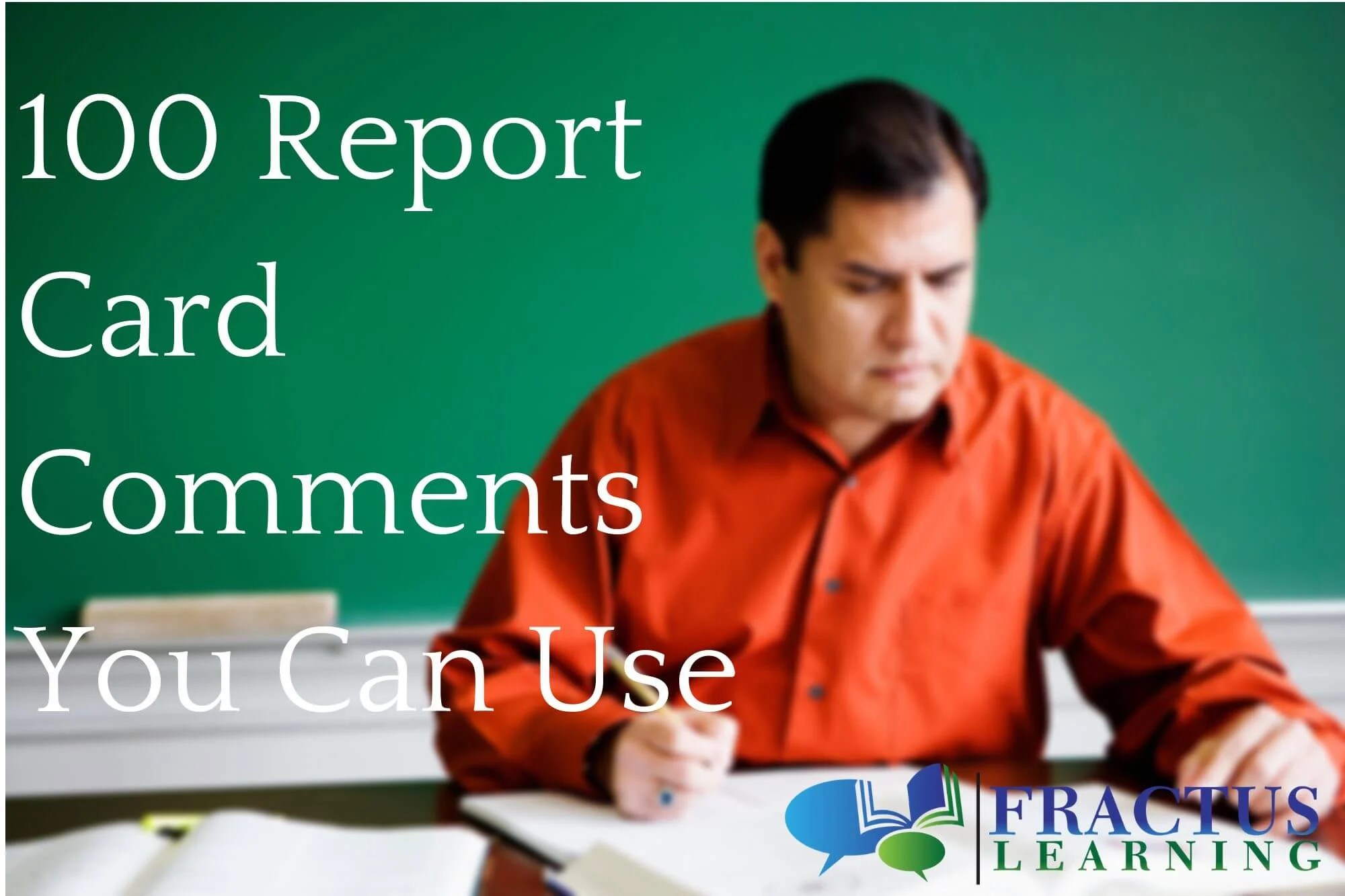 100+ Great Report Card Comments Teachers Can Use In Every Classroom