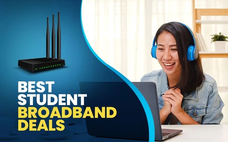 5 Best Student Broadband Deals UK [March 2022]