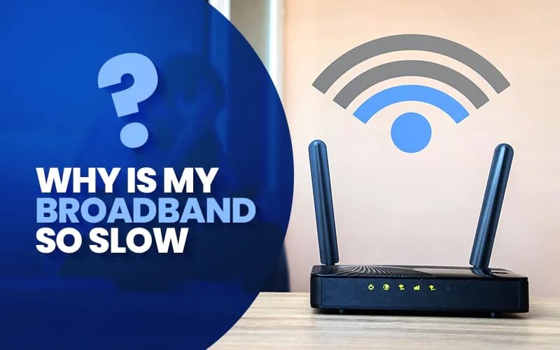 Why Is My Broadband So Slow All of a Sudden? [SOLVED]