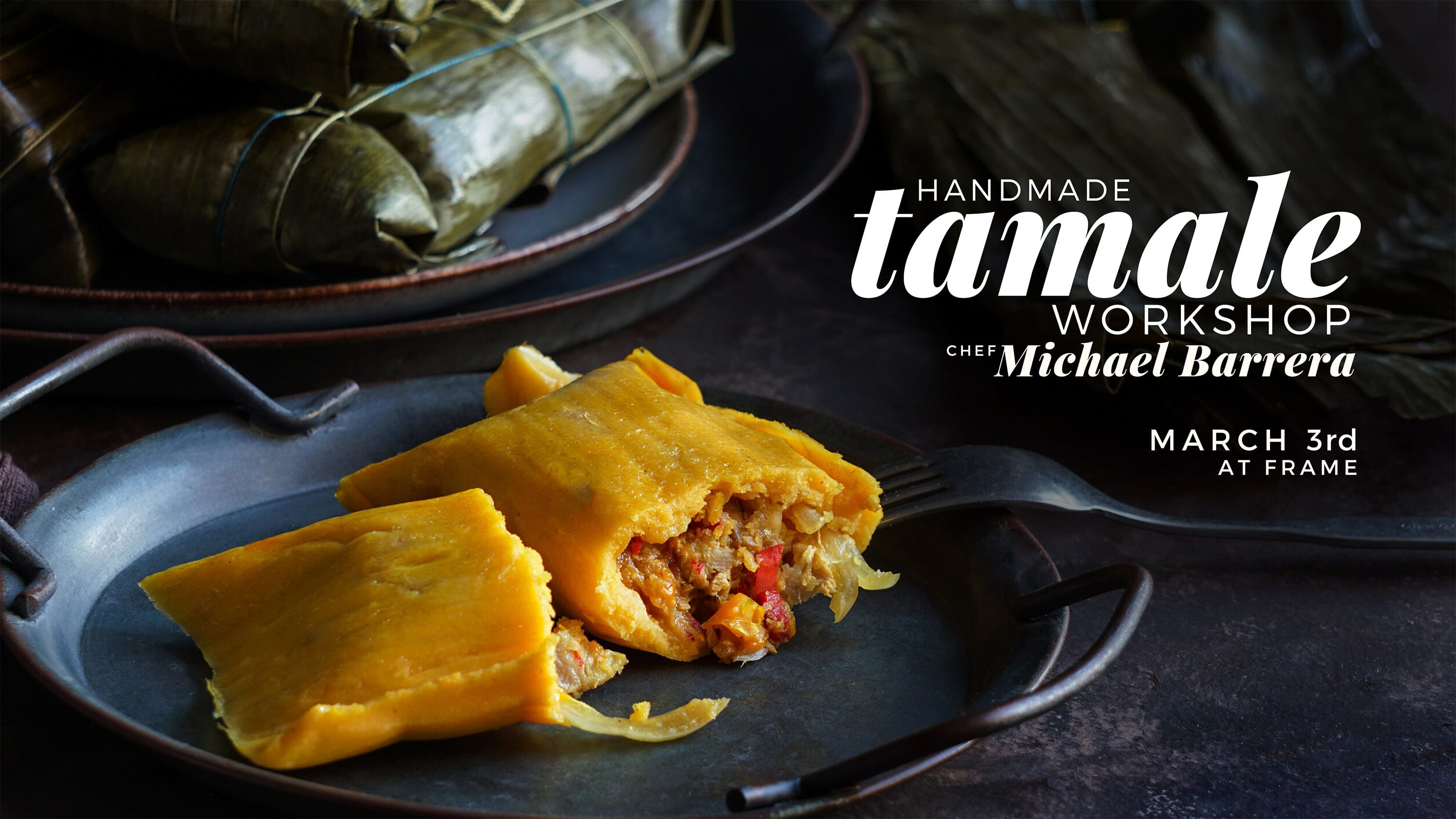 A Handmade Tamale with Chef Michael Barrera at frame