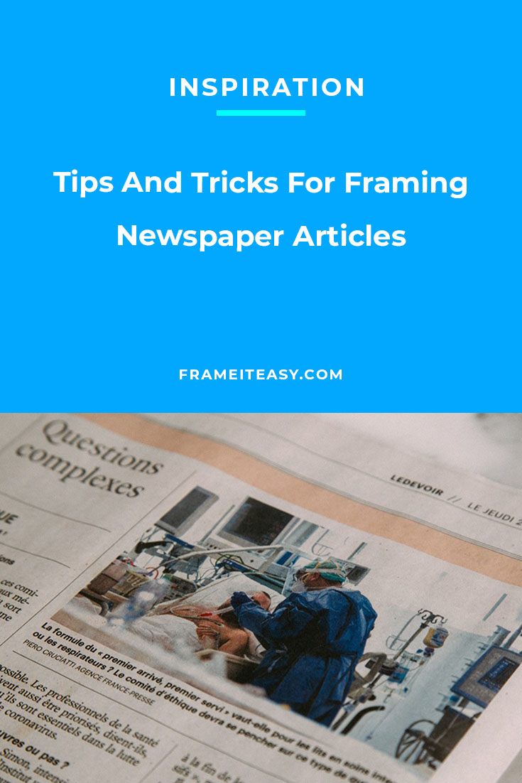 How To Frame A Newspaper Article With These Tips And Tricks