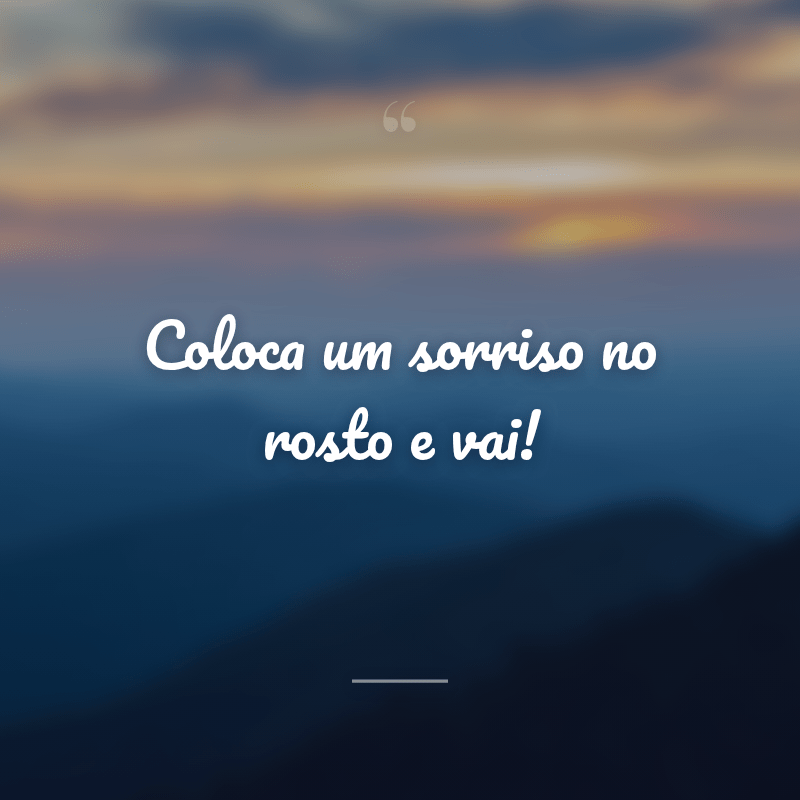 100 Frases Pra Te Fazer Sorrir E Motivar legendas