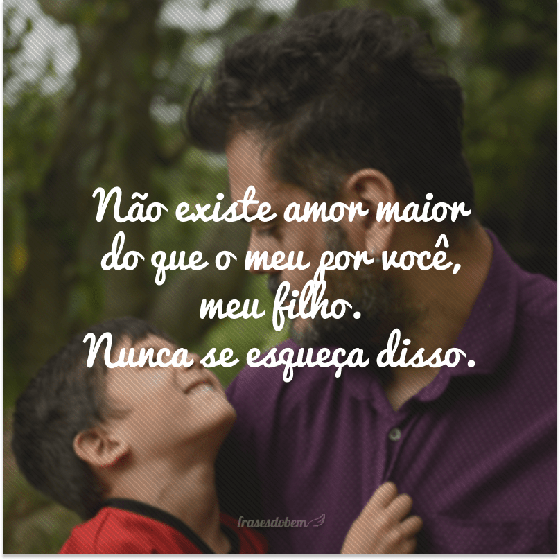 Amor Maior Frases Filho Quotes De Amor
