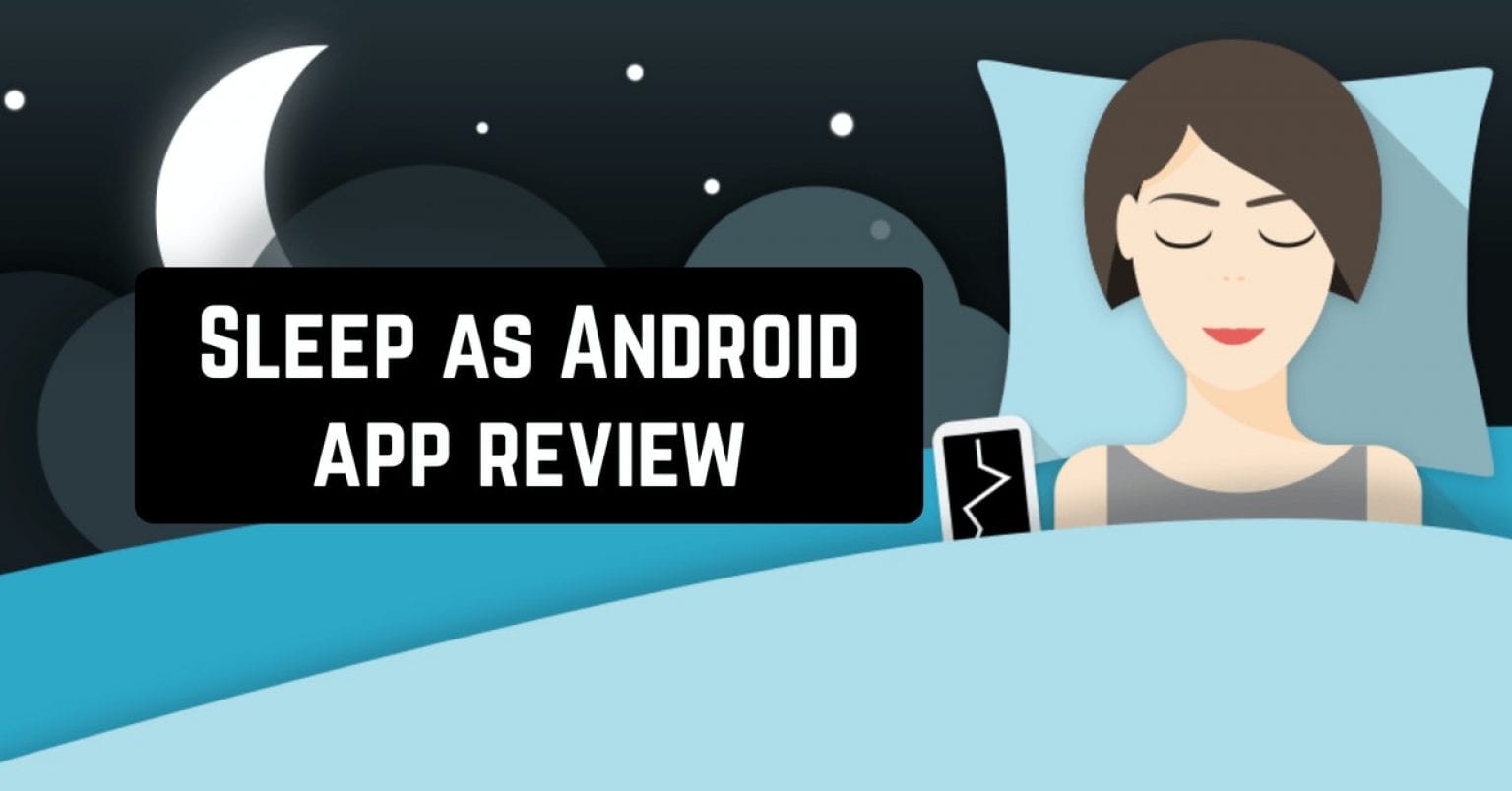 Sleep as Android app review Free apps for Android and iOS
