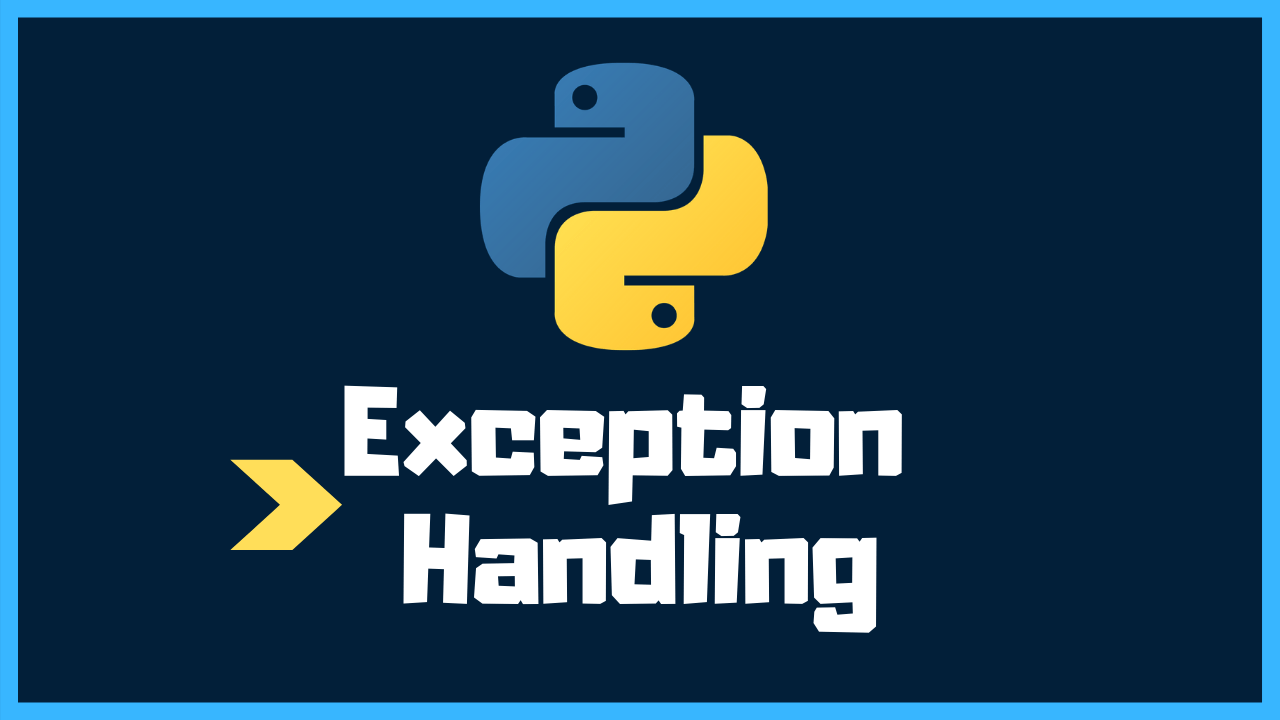 How to Handle Exceptions in Python A Detailed Visual Introduction