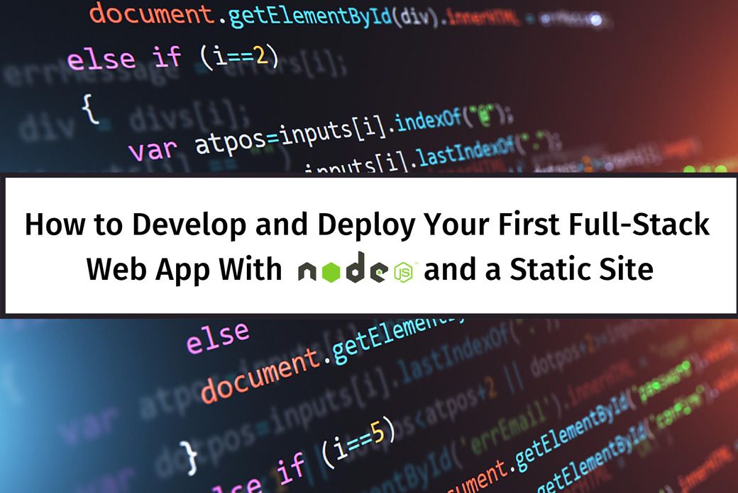 How to Develop and Deploy Your First FullStack Web App