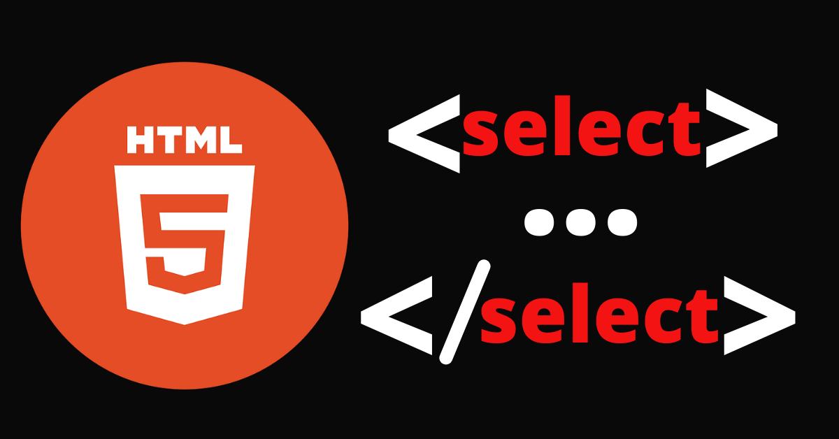 HTML Select Tag How to Make a Dropdown Menu or Combo List