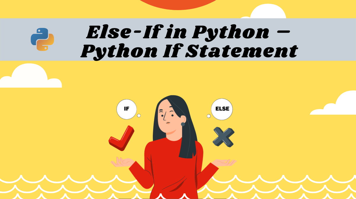 ElseIf in Python Python If Statement Example Syntax