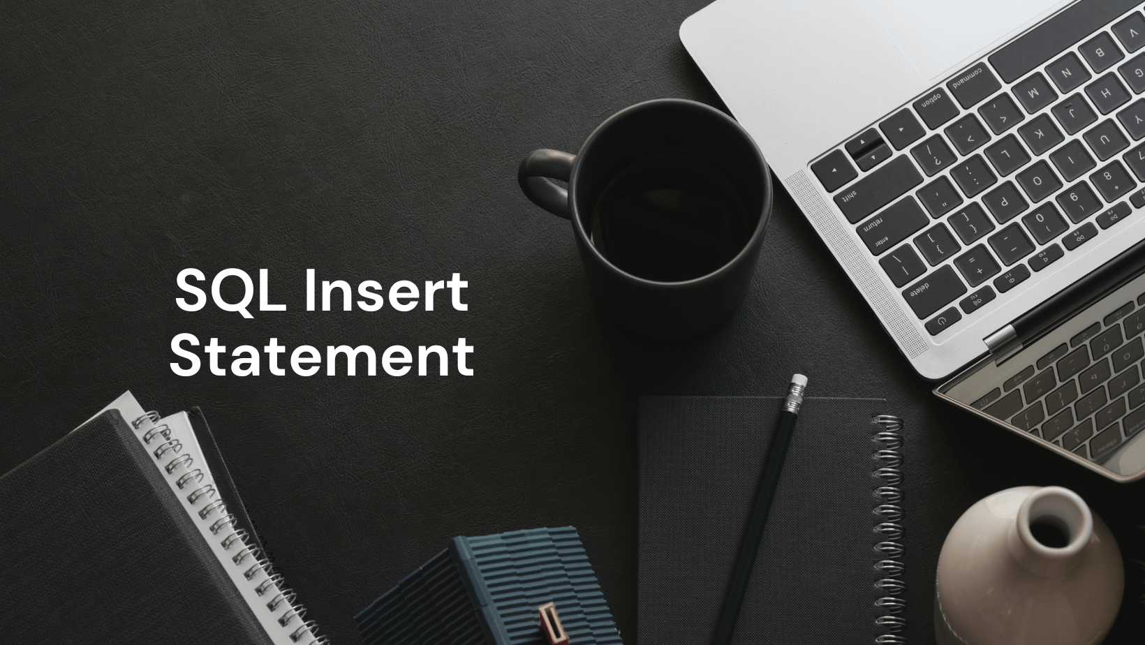 SQL INSERT Statement How to Insert Data into a Table in SQL
